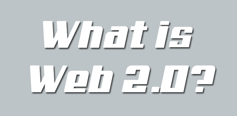 What is Web 2.0?